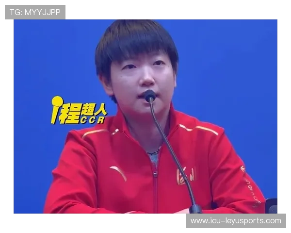 孙颖莎近期稳定发挥，技术体系成熟度进一步提高